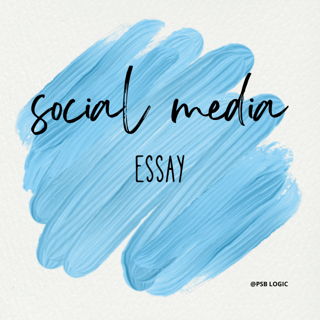 Social Media Essay | PSB Logic